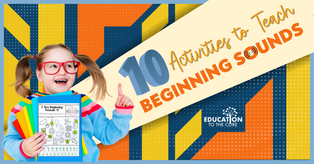 10 Activities to Teach Beginning Sounds | Education to the Core