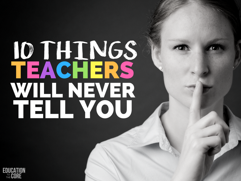 10 Things Teachers Will Never Tell You