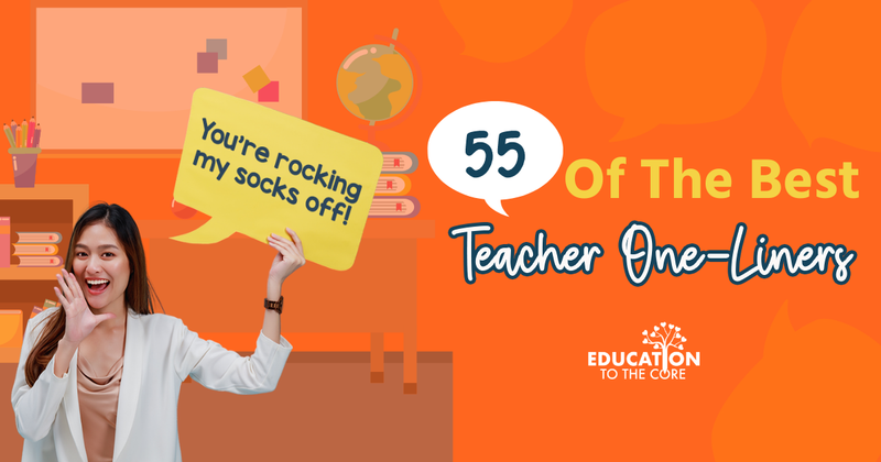 55 of the Best Teacher One-Liners