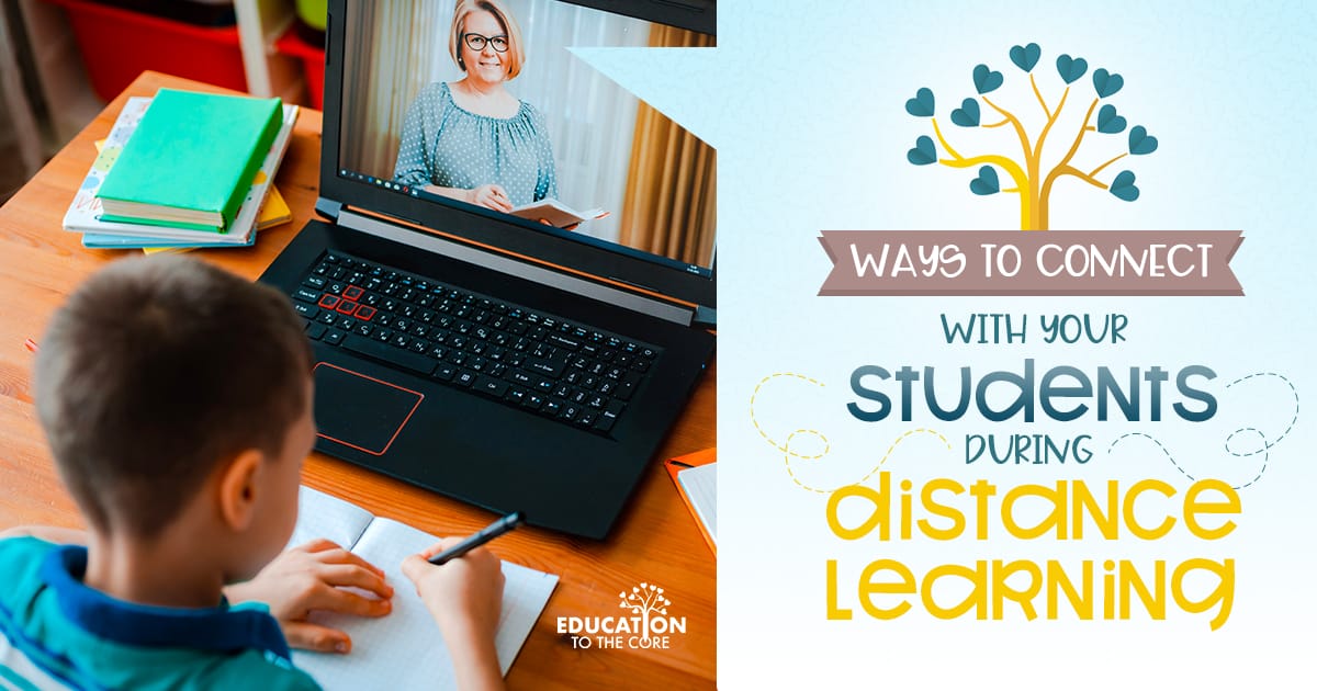 Ways to Connect with Your Students During Distance Learning