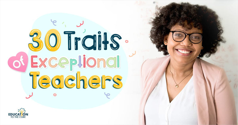 30 Traits of Exceptional Teachers