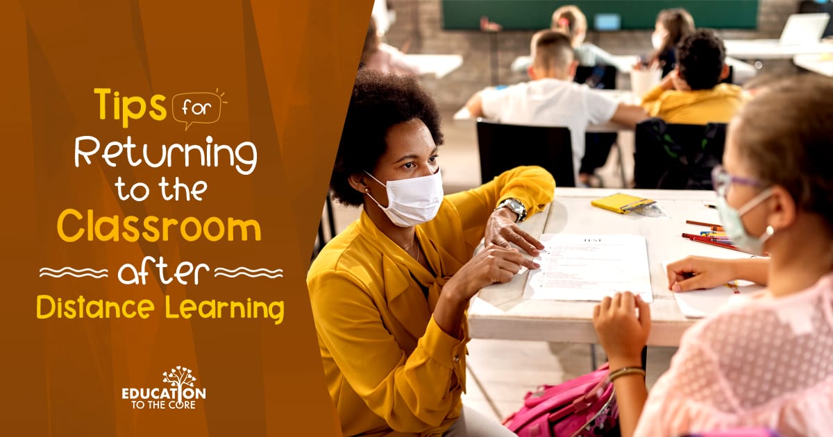 Tips for Returning to the Classroom After Distance Learning