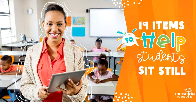 19 Items to Help Students Sit Still
