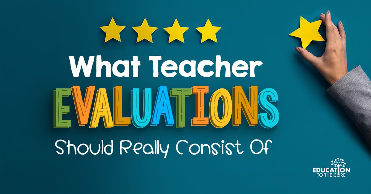 What Teacher Evaluations Should Really Consist Of