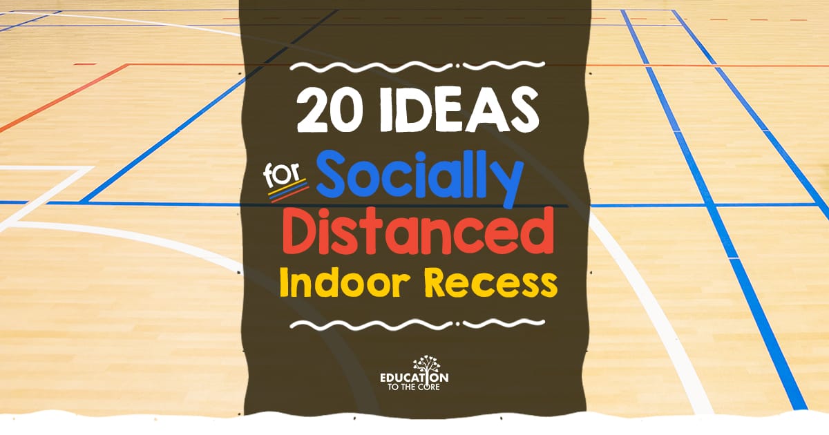 20 Ideas for Socially Distanced Indoor Recess