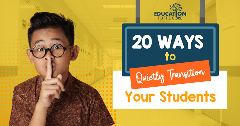 20 Ways to Quickly and Quietly Transition your Students