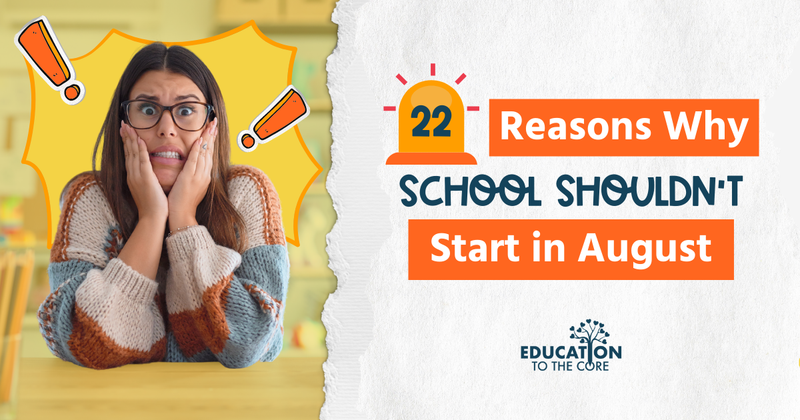 22 Reasons Why School Shouldn't Start in August