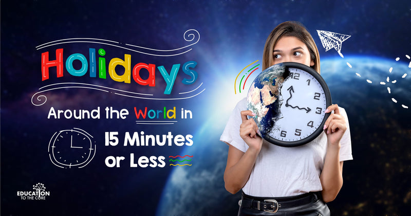 Holidays Around the World in 15 Minutes or Less
