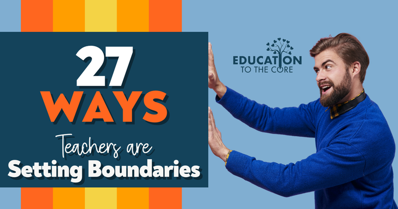 27 Ways Teachers are Setting Boundaries