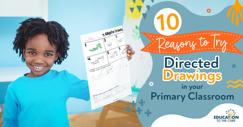 10 Reasons to Try Directed Drawings in Your Primary Classroom