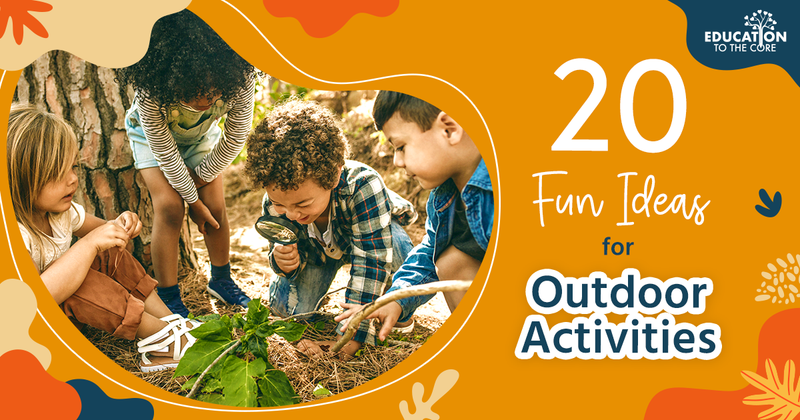 20 Fun Ideas for Outdoor Activities for Students