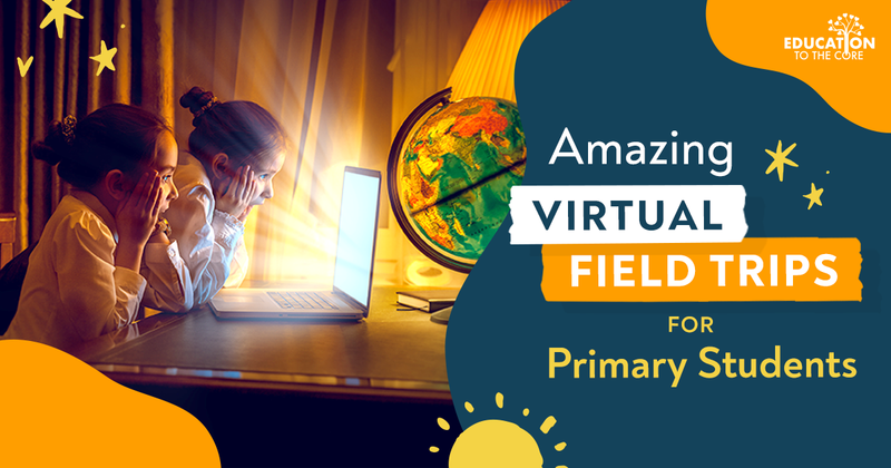 Amazing Virtual Field Trips for Primary Students