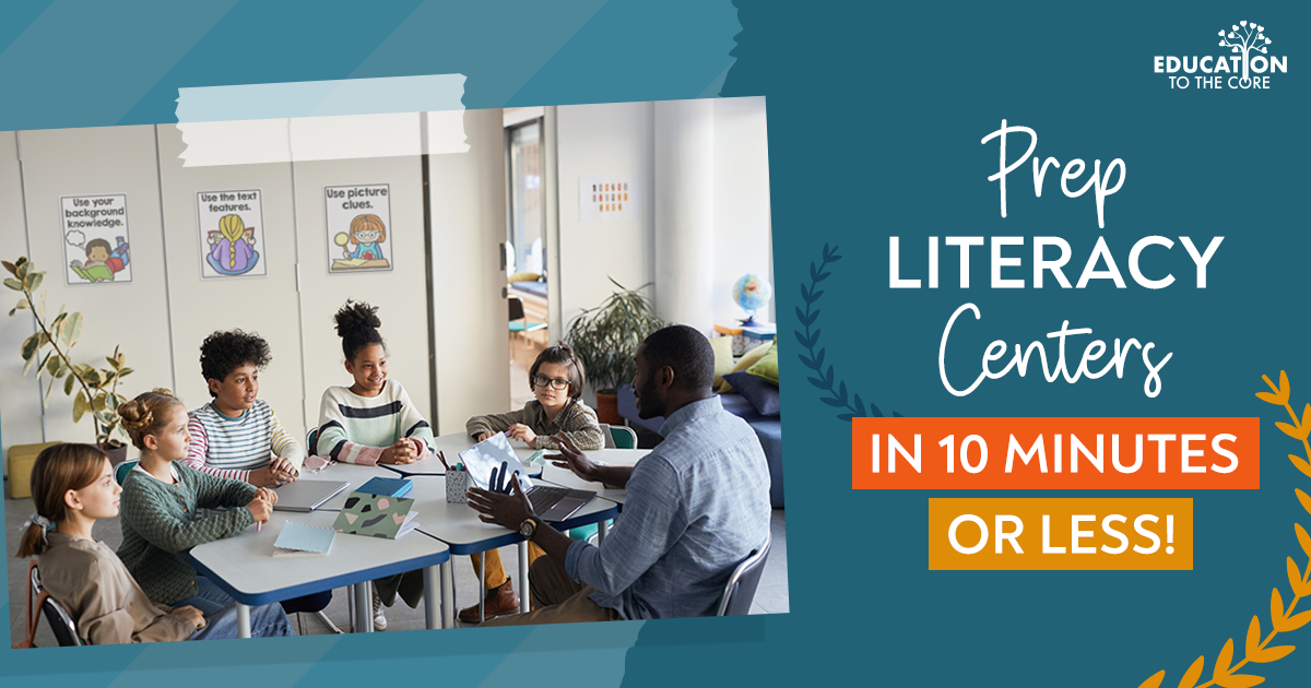 Prep Literacy Centers in 10 Minutes or Less!