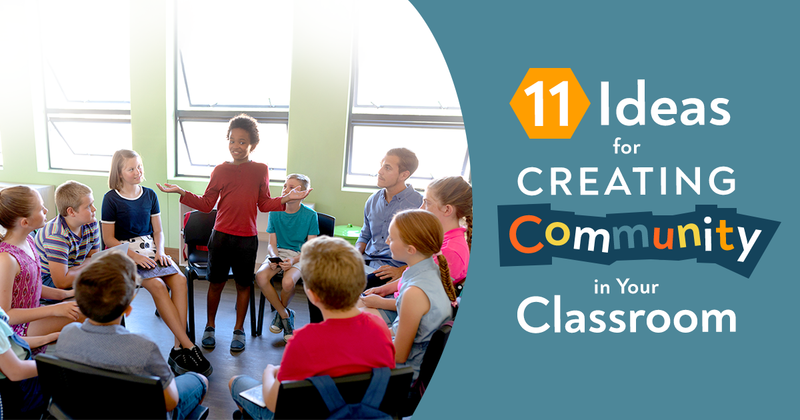 11 Ideas for Creating Community in Your Classroom