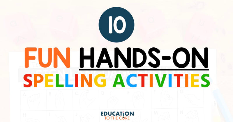 10 Fun, Hands-On Spelling Activities