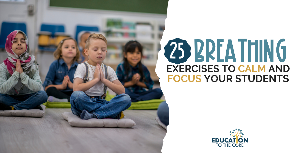 25 Mindful Breathing Exercise for Students to Stay Calm and Focus