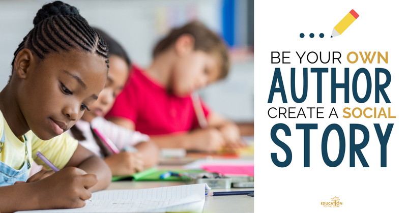 Be Your Own Author… Create a Social Story