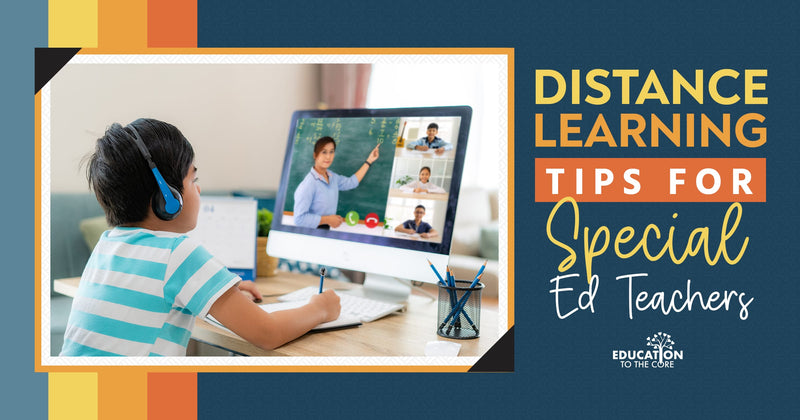 Distance Learning Tips for Special Ed Teachers