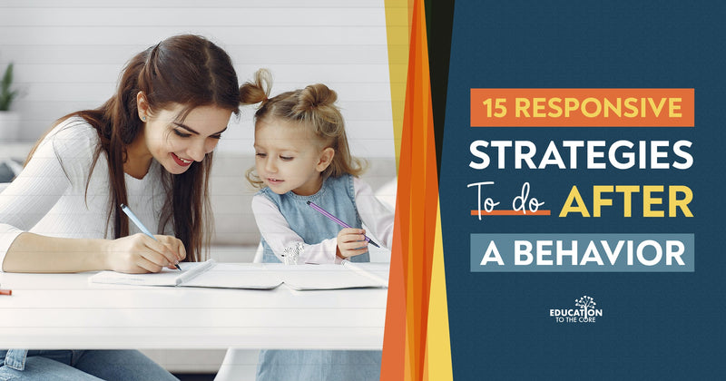 15 Responsive Strategies To Do After A Behavior