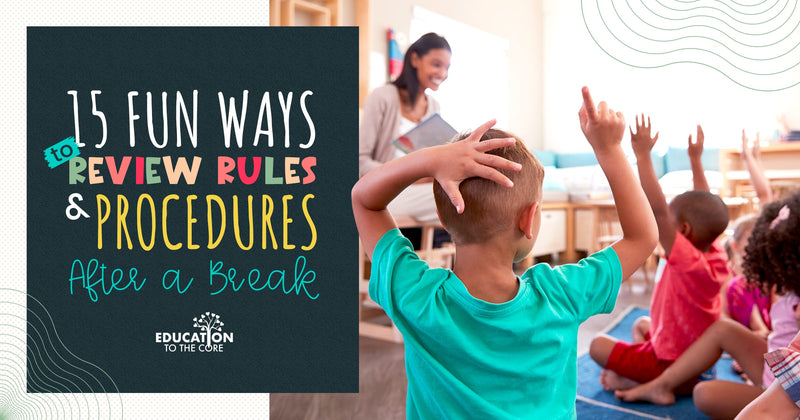 15 Fun Ways to Review Rules and Procedures After a Break