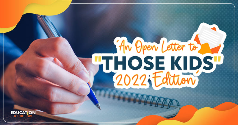An Open Letter to "Those Kids" 2022