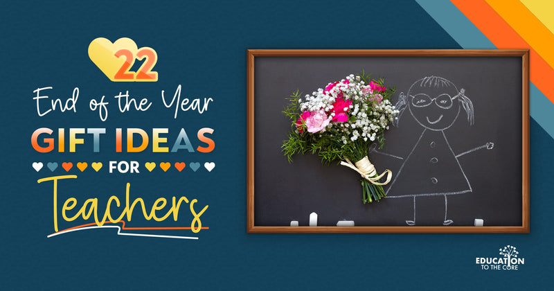 22 End of the Year Gift Ideas for Teachers