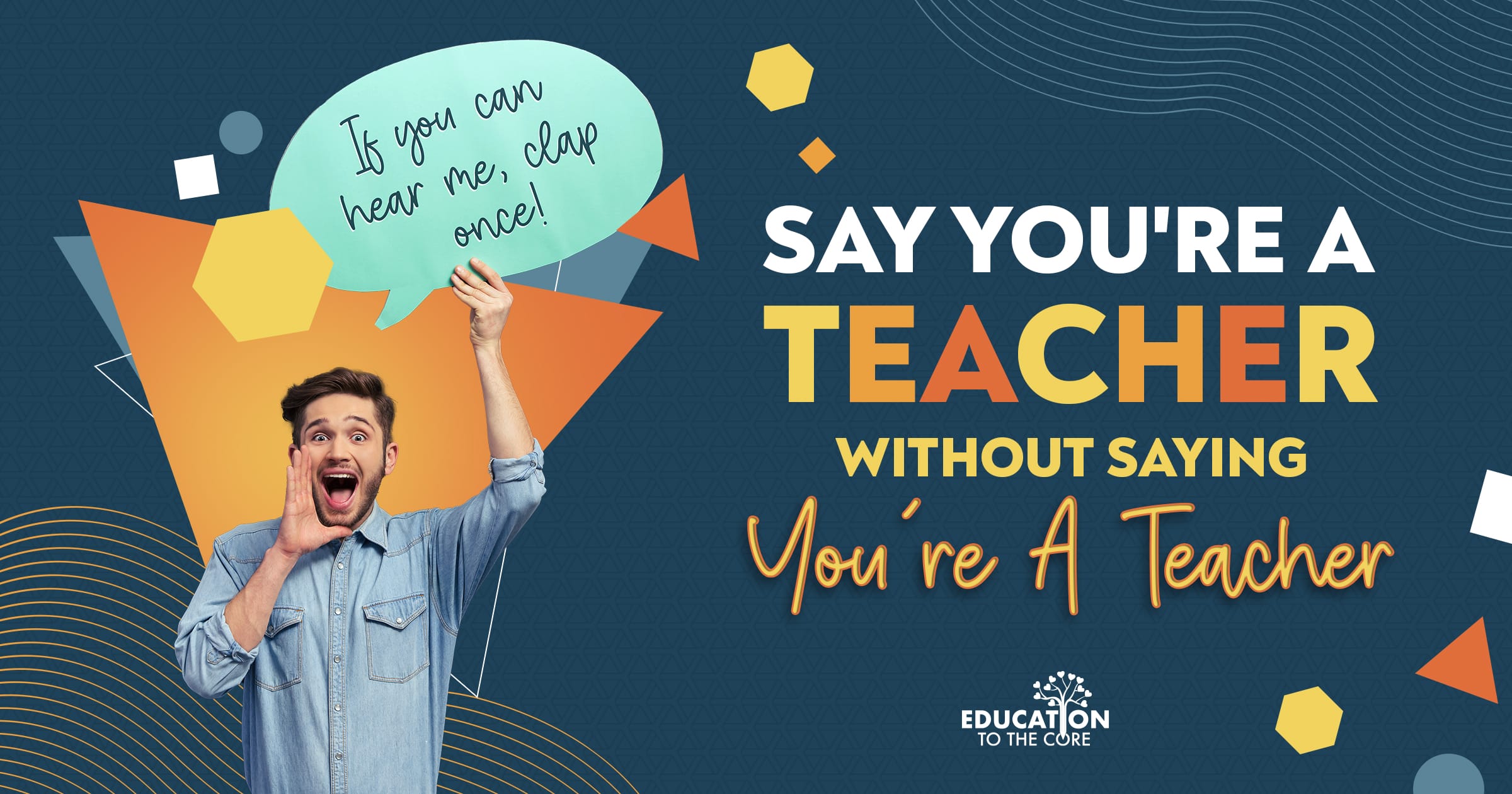 Say You're A Teacher, Without Saying You're A Teacher