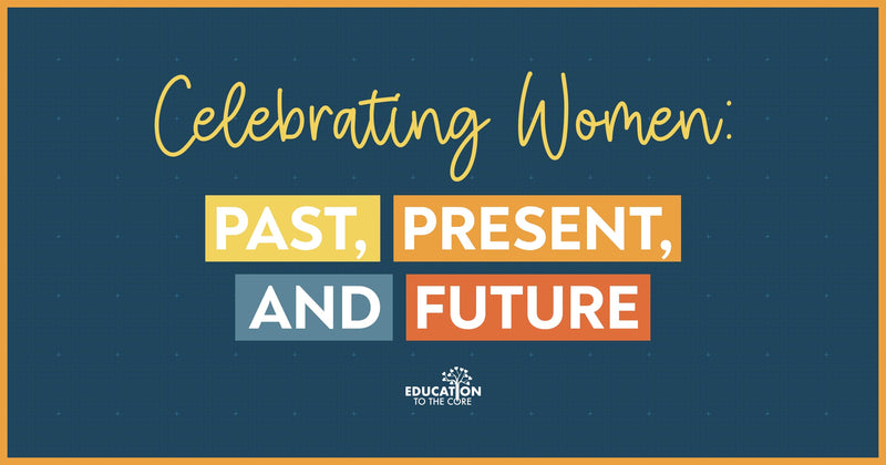 Celebrating Women: Past, Present, and Future