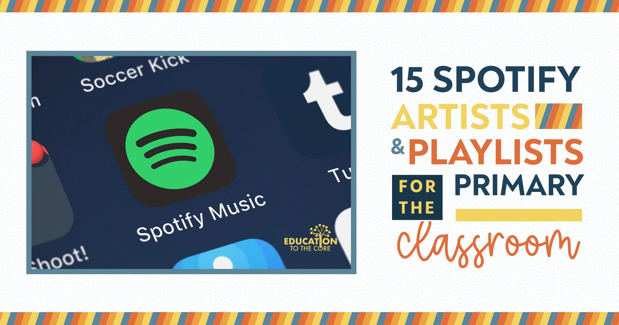 15 Spotify Artists and Playlists for the Primary Classroom