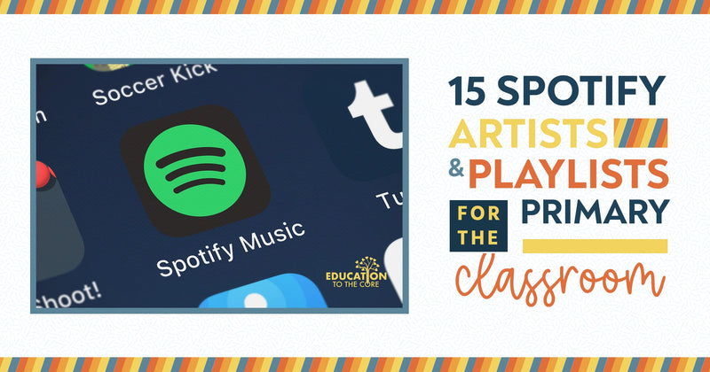 15 Spotify Artists and Playlists for the Primary Classroom
