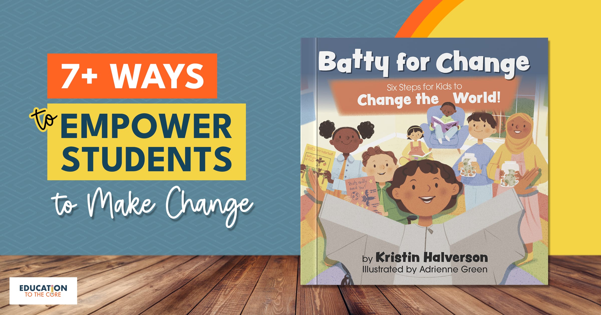 7+ Ways to Empower Students to Make Change