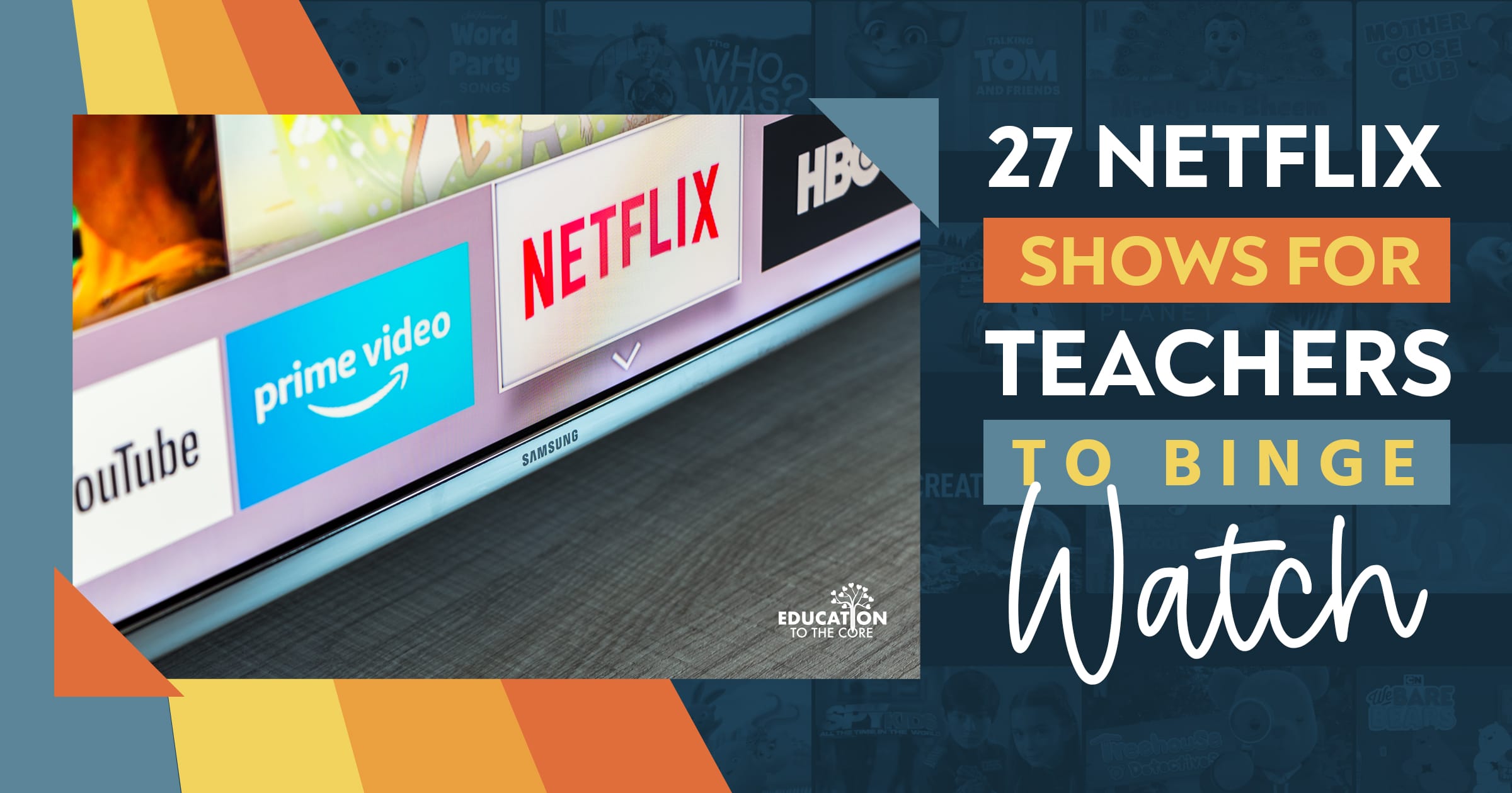 27 Netflix Shows for Teachers to Binge-Watch