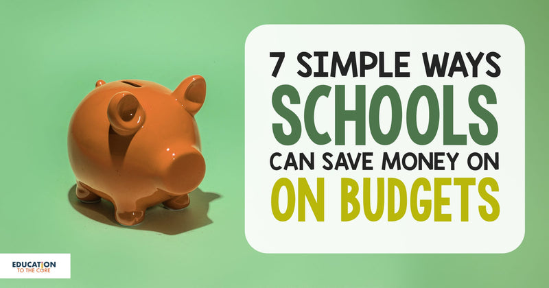 7 Simple Ways Schools Can Save Money on Budgets