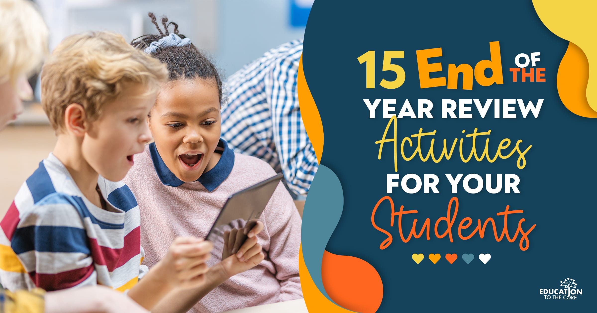 15 End of the Year Review Activities for Your Students