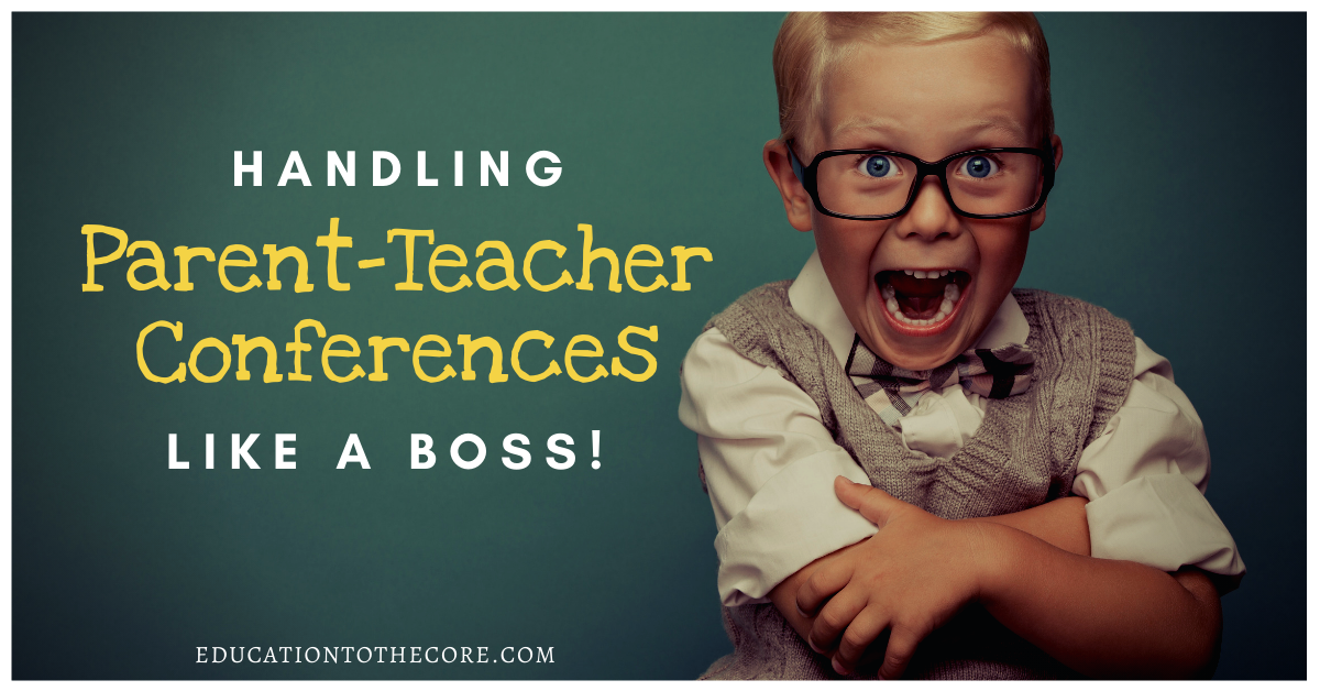 Handling Parent-Teacher Conferences Like A BOSS!