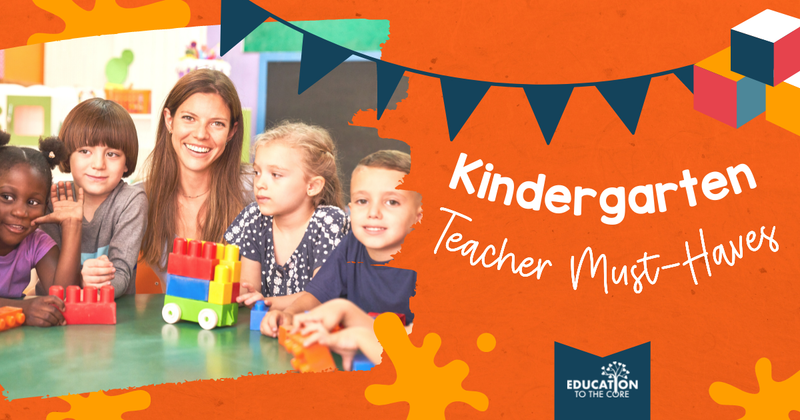 Kindergarten Teacher Must-Haves