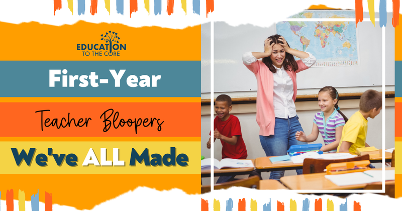 First-Year Teacher Bloopers We've ALL Made