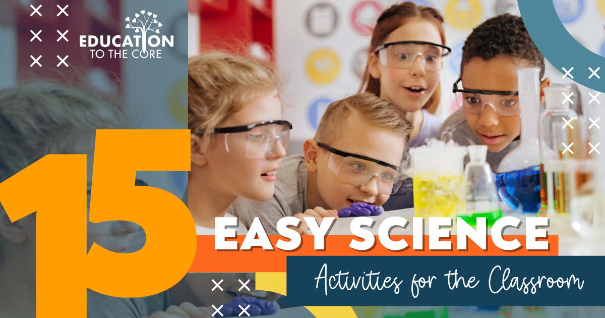 15 Easy Science Activities for the Classroom