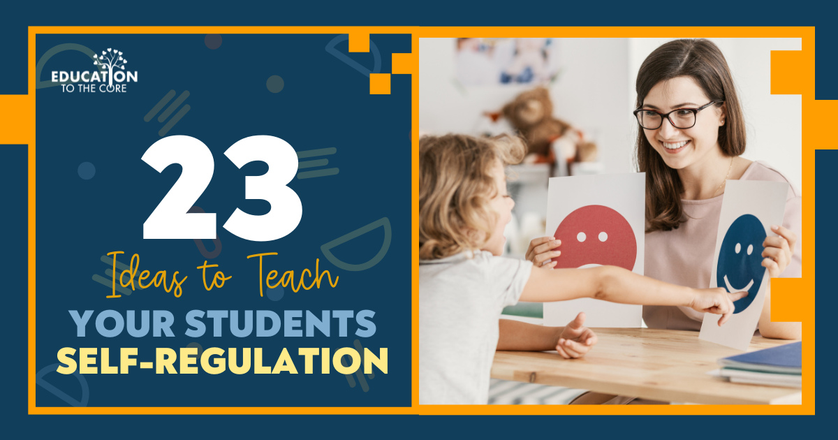 23 Ideas to Teach Your Students Self-Regulation
