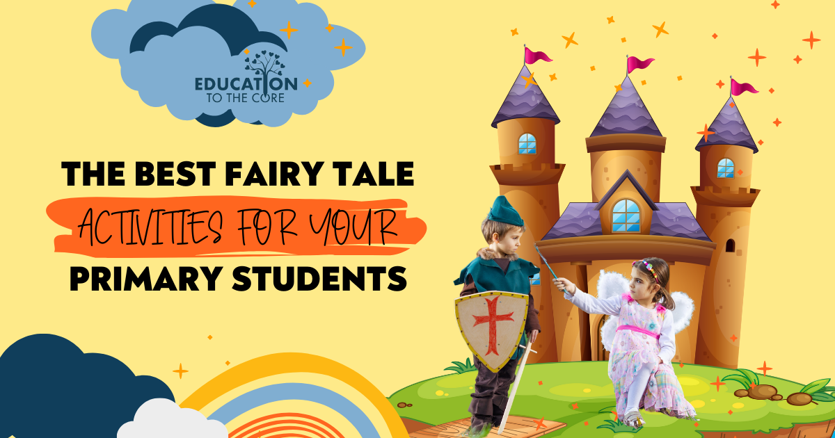 The Best Fairy Tale Activities for Your Primary Students
