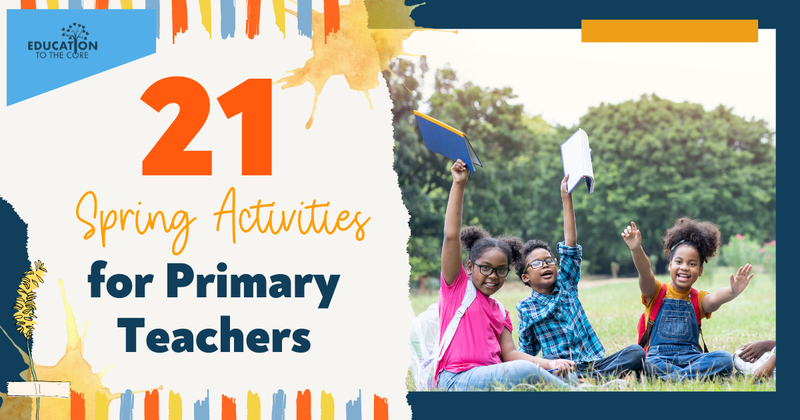 21 Spring Activities for Primary Teachers