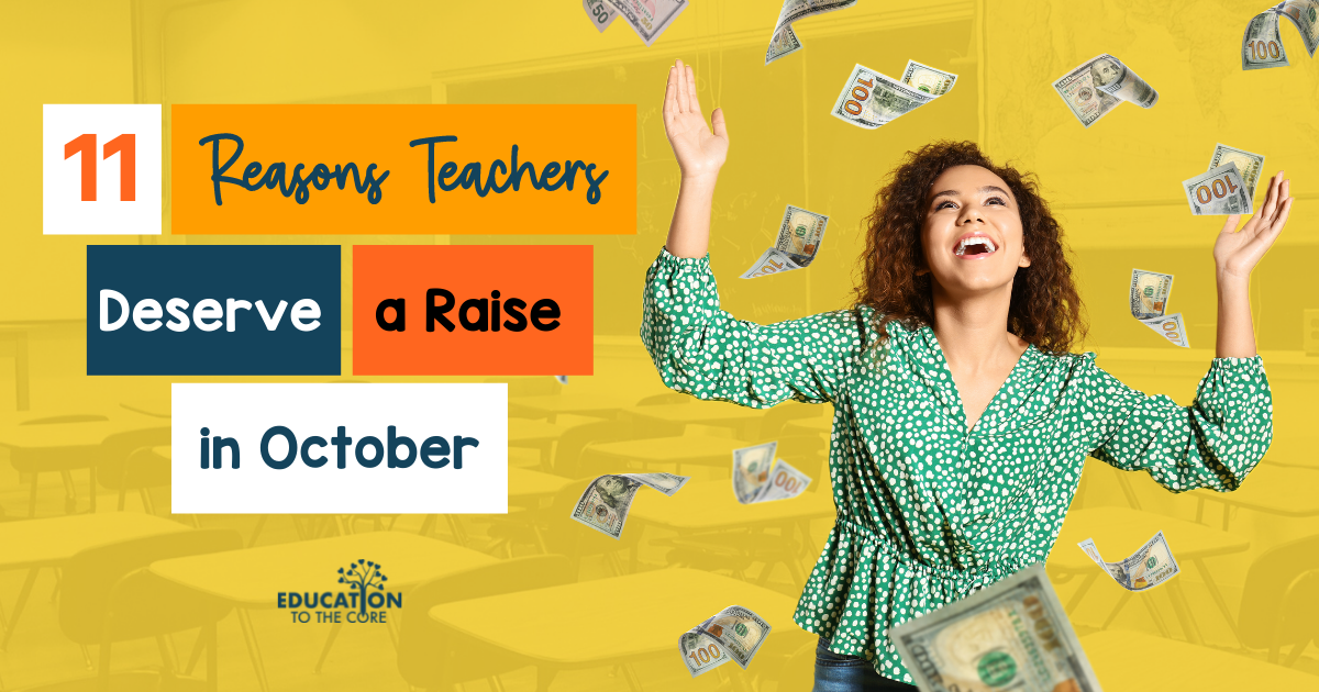 11 Reasons Teachers Deserve a Raise in October
