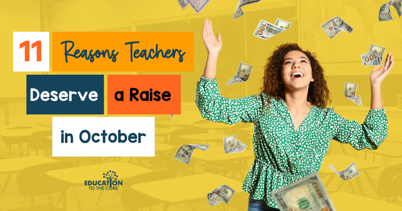 11 Reasons Teachers Deserve a Raise in October