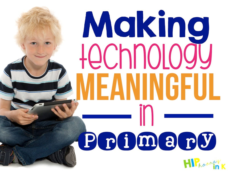 Making Technology Meaningful in Primary