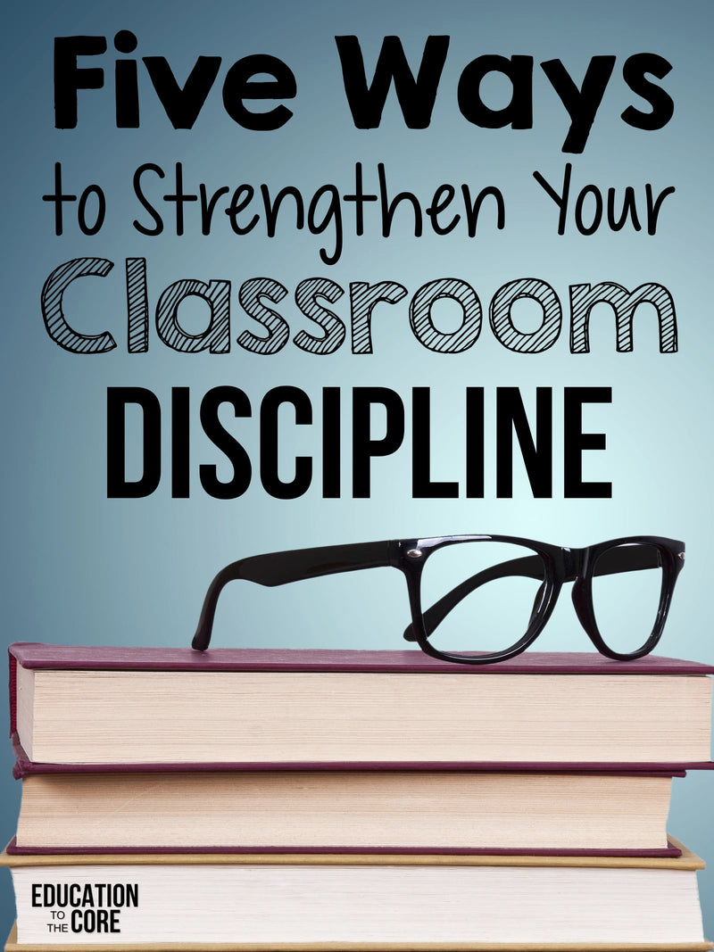5 Ways to Strengthen Classroom Discipline