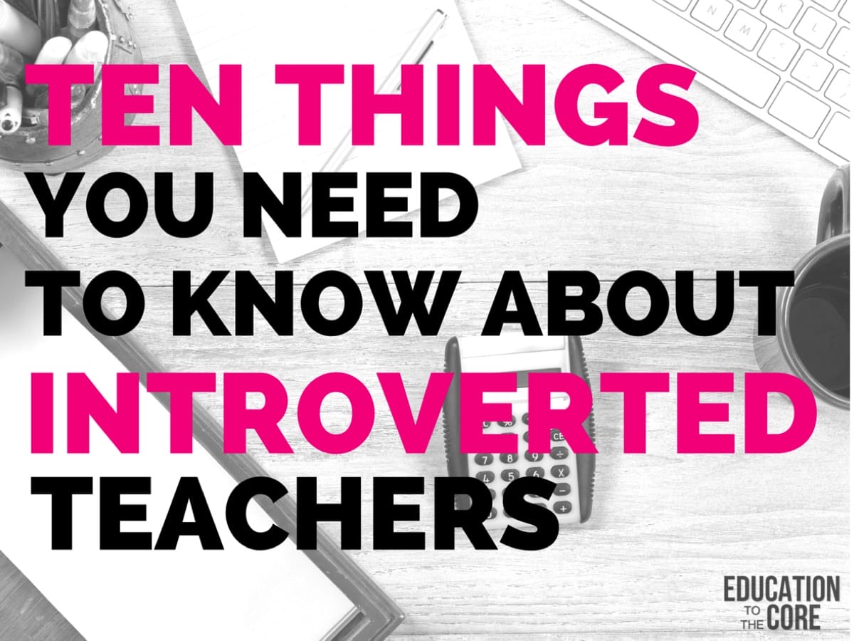 Ten Things You Need to Know about Introverted Teachers