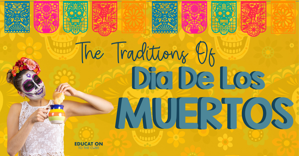 The Traditions of Dia De Los Muertos