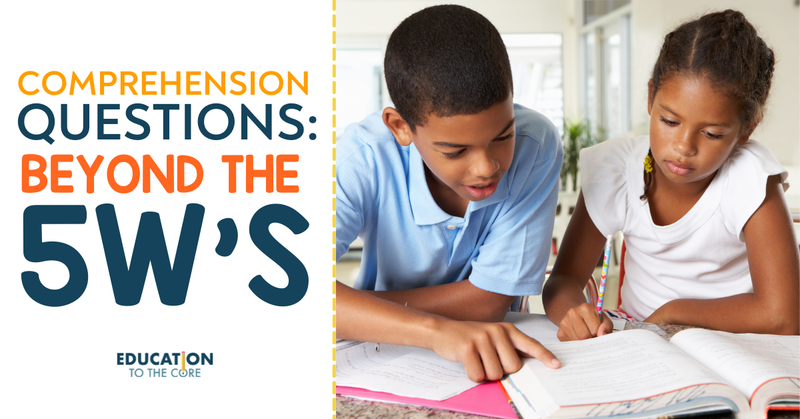 Comprehension Questions: Beyond the 5 W's