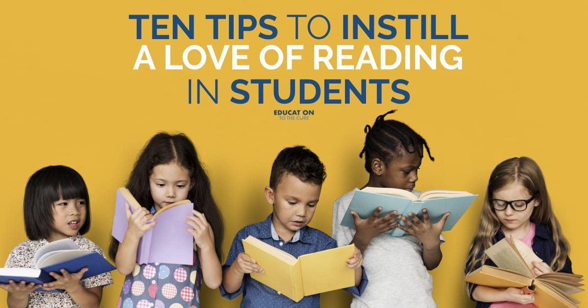 10 Tips to Instill a Love of Reading in Students