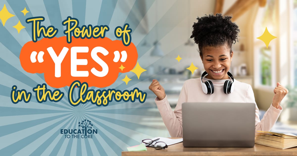 The Power of "Yes" in the Classroom